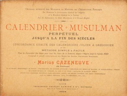 Marius CAZENEUVE (de Toulouse) 
Calendrier Musulman perpétuel jusqu'à la fin des...