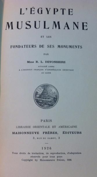 DEVONSHIRE (Mme R.L.) 
L'Egypte musulmane et les fondateurs de ses monuments.
Paris,...