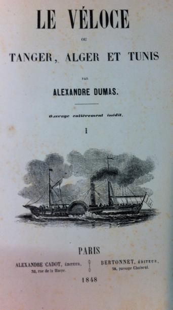 Alexandre DUMAS 
Le Véloce ou Tanger, Alger et Tunis.
Paris, Cadot et Bertonnet (puis...