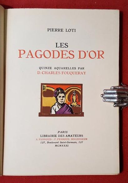 [FOUQUERAY] Pierre LOTI 
Les Pagodes d'Or.
Paris, Ferroud, 1931, in-8 broché sous...