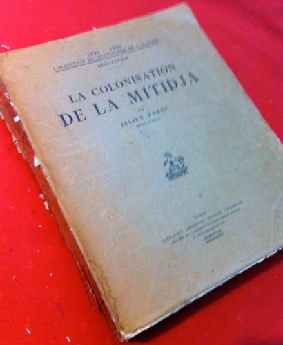 Julien FRANC 
La colonisation de la Mitidja.
Paris, Champion, 1928, in-4 broché,...