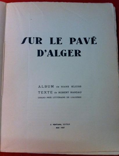 [KLEISS] Robert RANDAU 
Sur le Pavé d'Alger.
Alger, Fontana, 1937, in-8 broché, dos...