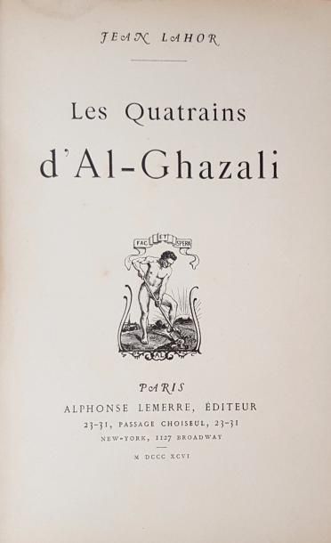 Jean LAHOR (pseudonyme d'Henri Cazalis) 
Les Quatrains d'Al-Ghazali.
Paris, Lemerre,...