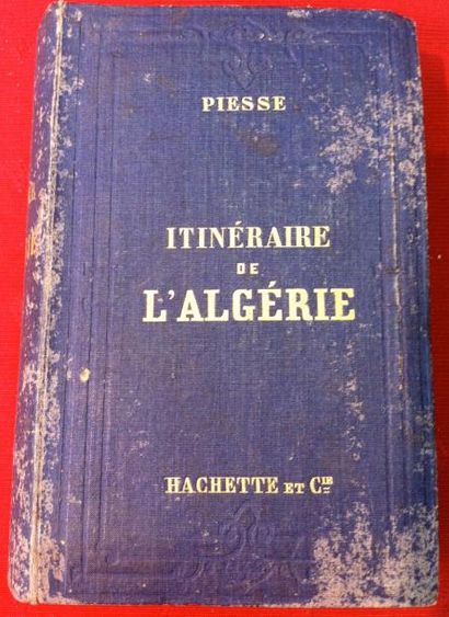 Louis PIESSE 
Itinéraire historique et descriptif de l'Algérie, de Tunis et de Tanger.
Paris,...