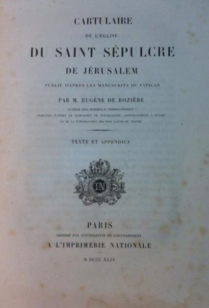 Eugène de ROZIÈRE 
Cartulaire de l'église du Saint Sépulcre de Jérusalem publié d'après...