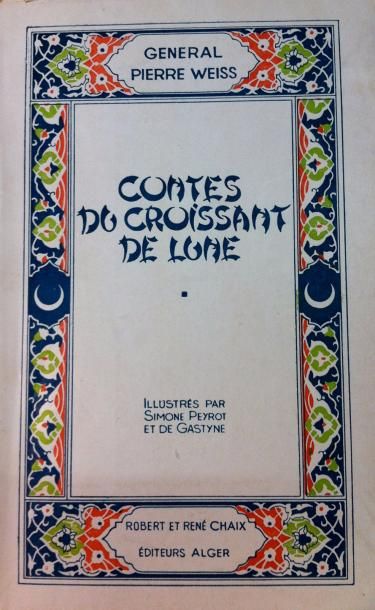 Pierre WEISS 
Les Contes du Croissant de Lune.
Alger, Chaix, 1945, in-8 broché sous...