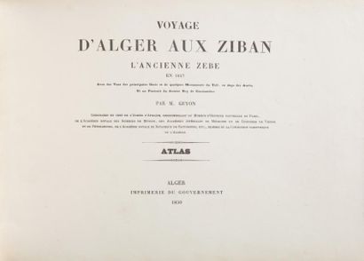 Docteur GUYON 
Voyage d'Alger aux Ziban, l'ancienne Zebe en 1847, avec des vues des...
