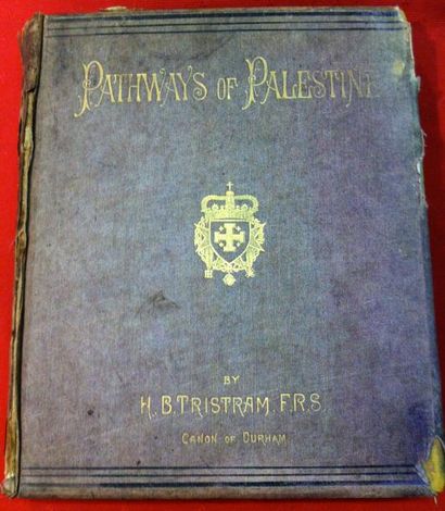 Henry Baker TRISTRAM 
Pathways of Palestine. A descriptive tour through the Holy...