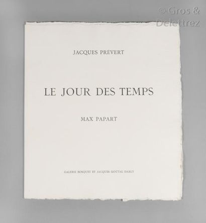 MAX PAPART. Jacques PREVERT. Le Jour des Temps.

Goutal-Darly, 1975, grand in 4 en...
