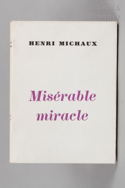 HENRI MICHAUX. Misérable miracle. 

Paris, Gallimard, Coll. «?Le point du jour?»,...