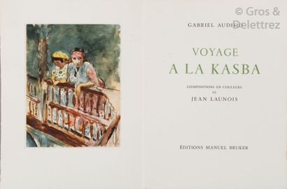 null [LAUNOIS] Gabriel AUDISIO 	

Voyage à la Kasba. 	

Paris, Bruker, 1953, in-4...