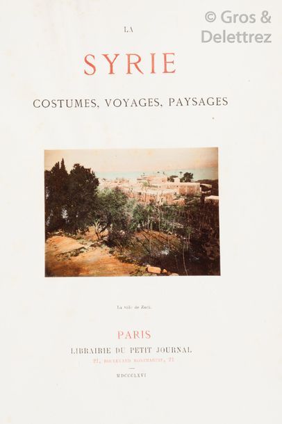 null Charles LALLEMAND (1826-1904). La Syrie. Costumes, voyages, paysages. Paris,...