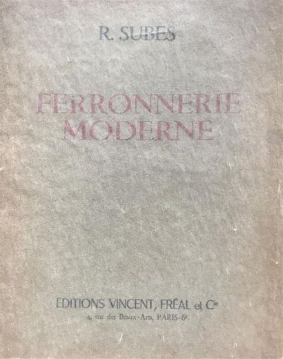null SUBES (R.). Ferronnerie moderne. Paris, Vincent, Fréal, s.d. ; in-4 br. 
	96...
