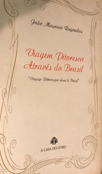 null [BRESIL VOYAGE] Viagem Pitoresca Através do Brasil "Voyage Pittoresque dans...