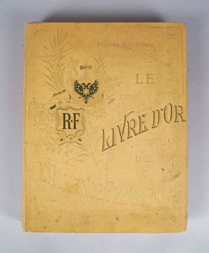 PHILIPPE DESCHAMPS «Le livre d'Or de l'alliance Franco-Russe». 399 pages, Leroux...