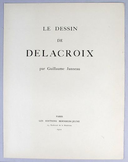 JANNEAU (Guillaume) LE DESSIN DE DELACROIX Paris, Bernheim Jeune, 1921.
In-folio...