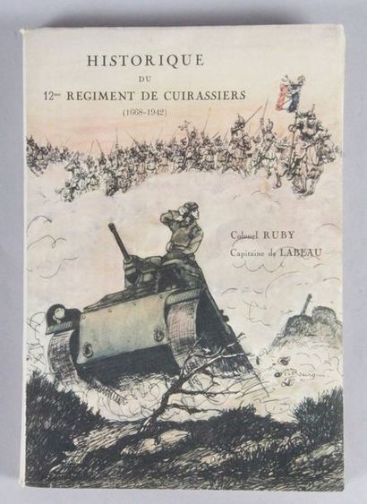 RUBY - LABEAU «Historique du 12e régiment de cuirassiers.» In 4 de133 pages illustrées,...