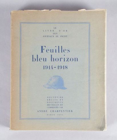 A.CHARPENTIER «Feuilles bleu horizon 1914-1918» In folio de 396 pages illustrées,...