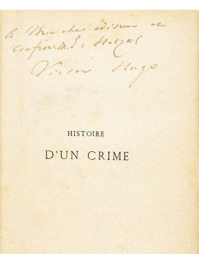 HUGO, Victor (1802-1885) 
Histoire d'un crime
Paris, Calmann Lévy, 1877-1878 2 vol....