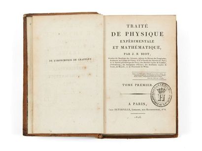 JEAN-BAPTISTE BIOT (1774-1862) Traité de physique expérimentale et mathématique
Paris,...