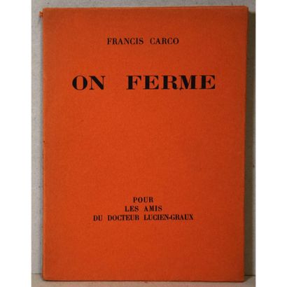 null Francis Carco, on ferme, Pour les Amis du Docteur Lucien-Graux, S.D., (1930),...