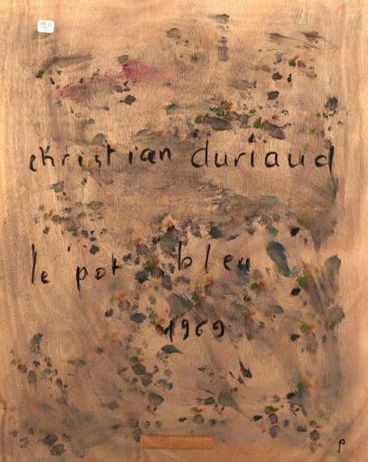 null Christian DURIAUD (né en 1944)

Le pot bleu

Huile sur panneau signée en bas...