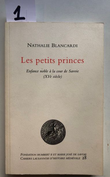 null Blancardi (Nathalie), Les petits princes, enfance noble à la cour de Savoie...