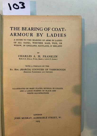 null Franklin (Charles A. H.), The bearing of coat-armour by ladies, London, 1923,...