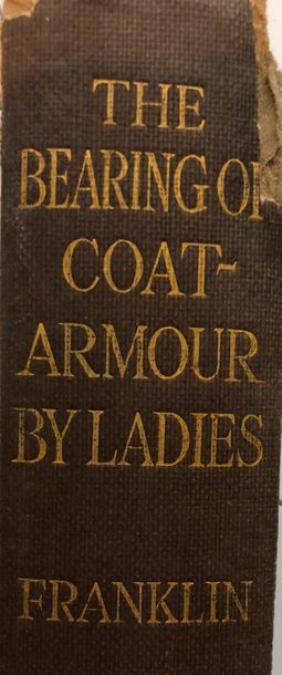 null Franklin (Charles A. H.), The bearing of coat-armour by ladies, London, 1923,...