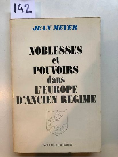 null Meyer (Jean), Noblesse et pouvoirs dans l'Europe d'Ancien régime, Hachette,...