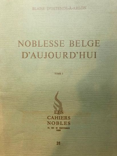 null Ostende-À-Arlon (Blaise d'), Noblesse belge d'aujourd'hui, Paris : " Les Cahiers...