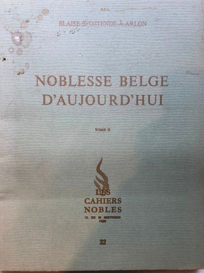 null Ostende-À-Arlon (Blaise d'), Noblesse belge d'aujourd'hui, Paris : " Les Cahiers...