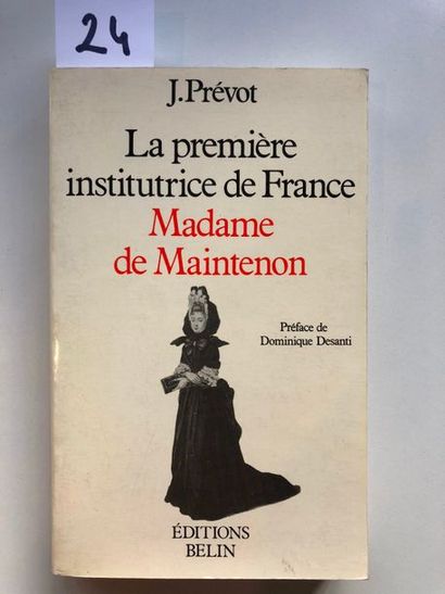 null Prévot (Jacques), La première institutrice de France, Madame de Maintenon, Belin,...