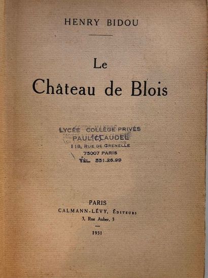 null Bidou (Henry), Le château de Blois, Paris, 1931, 224 p.