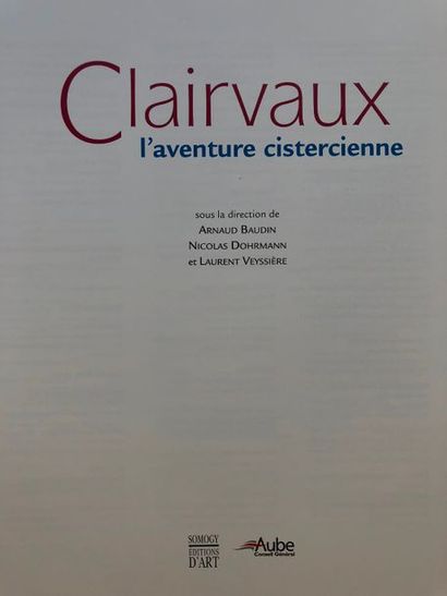 null Clairvaux, l'aventure cistercienne. Catalogue de l'exposition, Troyes, Hôtel-Dieu-le-Comte,...