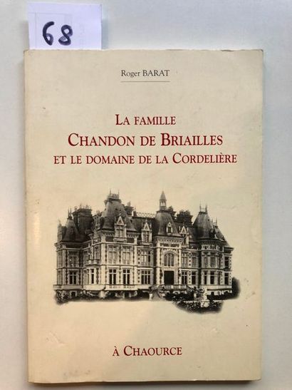 null Barat (Roger), La famille Chandon de Briailles et le domaine de la Cordelière,...