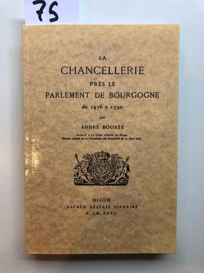 null Bourée (André), La chancellerie près le parlement de Bourgogne de 1476 à 1790,...