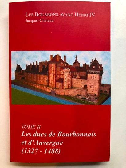 null Château (Jacques), Les Bourbons avant Henri IV, Editions des Cahiers du Bourbonnais,...