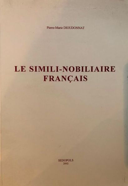 null Dioudonnat (Pierre-Marie), Le simili-nobiliaire français, Sedopols, 2002, 541...