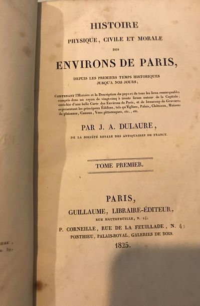 null J.-A. DULAURE Histoire physique, civile et morale des Environs de Paris, depuis...