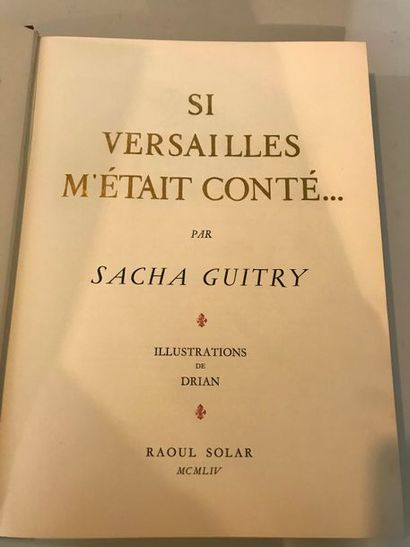 null Sacha GUITRY 

Si Versailles m'était conté - illustrations de Drian - Raoul...