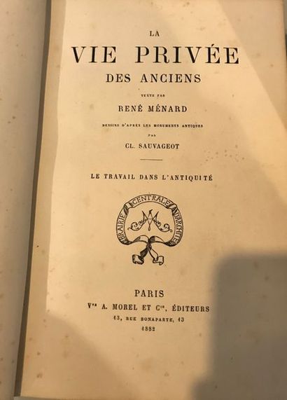 null René MENARD 

La vie privée des Anciens -Paris Vve A.Morel et cie 1882-1883-1884...