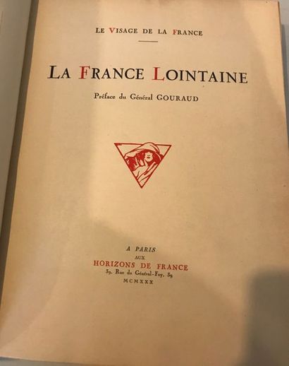 null Le visage de la France - La France Lointaine préface du général Gouraud - Paris...