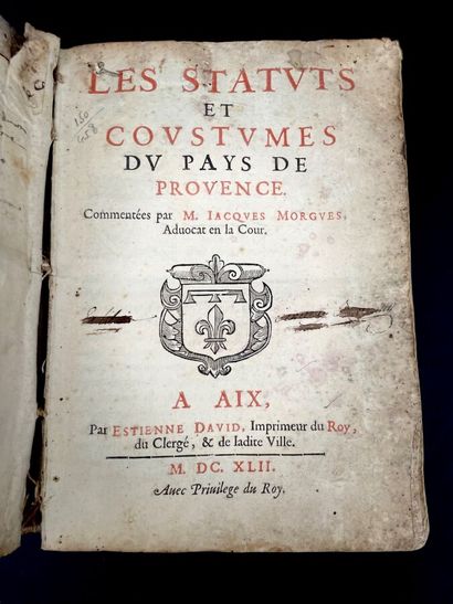 null [Provence]. MORGUES (Jacques). Les statuts et coustumes du Pays de Provence....