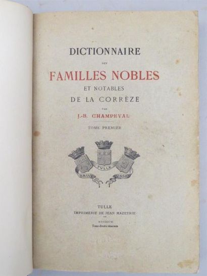 null CHAMPEVAL (J.-B.). DICTIONNAIRE DES FAMILLES NOBLES ET NOTABLES DE LA CORREZE....