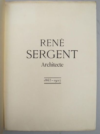 null [BÉTOURNÉ (R.)] René Sergent architecte 1865-1927. Paris, Horizons de France,...