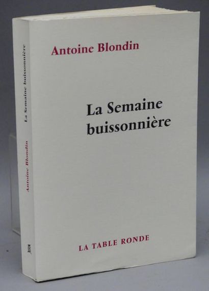 BLONDIN (Antoine). LA SEMAINE BUISSONNIÈRE....