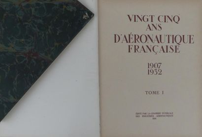null [AÉRONAUTIQUE]. VINGT CINQ ANS D'AÉRONAUTIQUE FRANÇAISE. 1907-1932. Paris, Chambre...