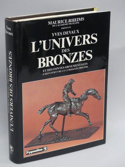 null L'Univers des Bronzes, et des fontes ornementales 1850-1920 / Maurice Rheims...