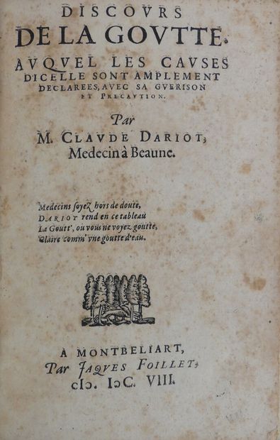DARIOT (Claude). DISCOURS DE LA GOUTTE. Auquel...